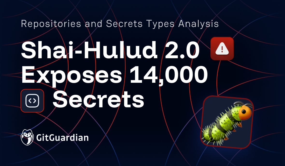 Shai-Hulud 2.0: over 14,000 secrets exposed