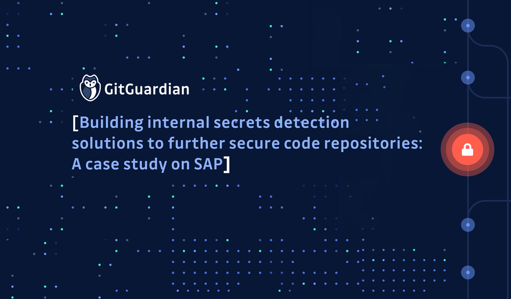Secret Detection How SAP scanned git repos for secrets GitGuardian Blog