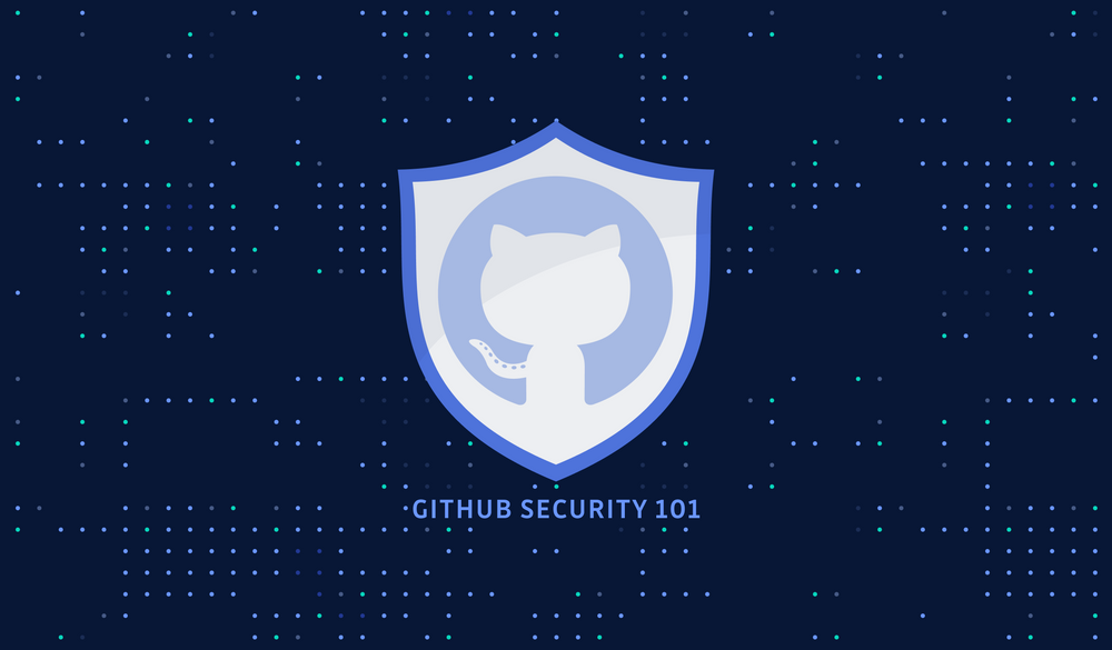 GitHub Security 101 Best Practices For Securing Your Repository
