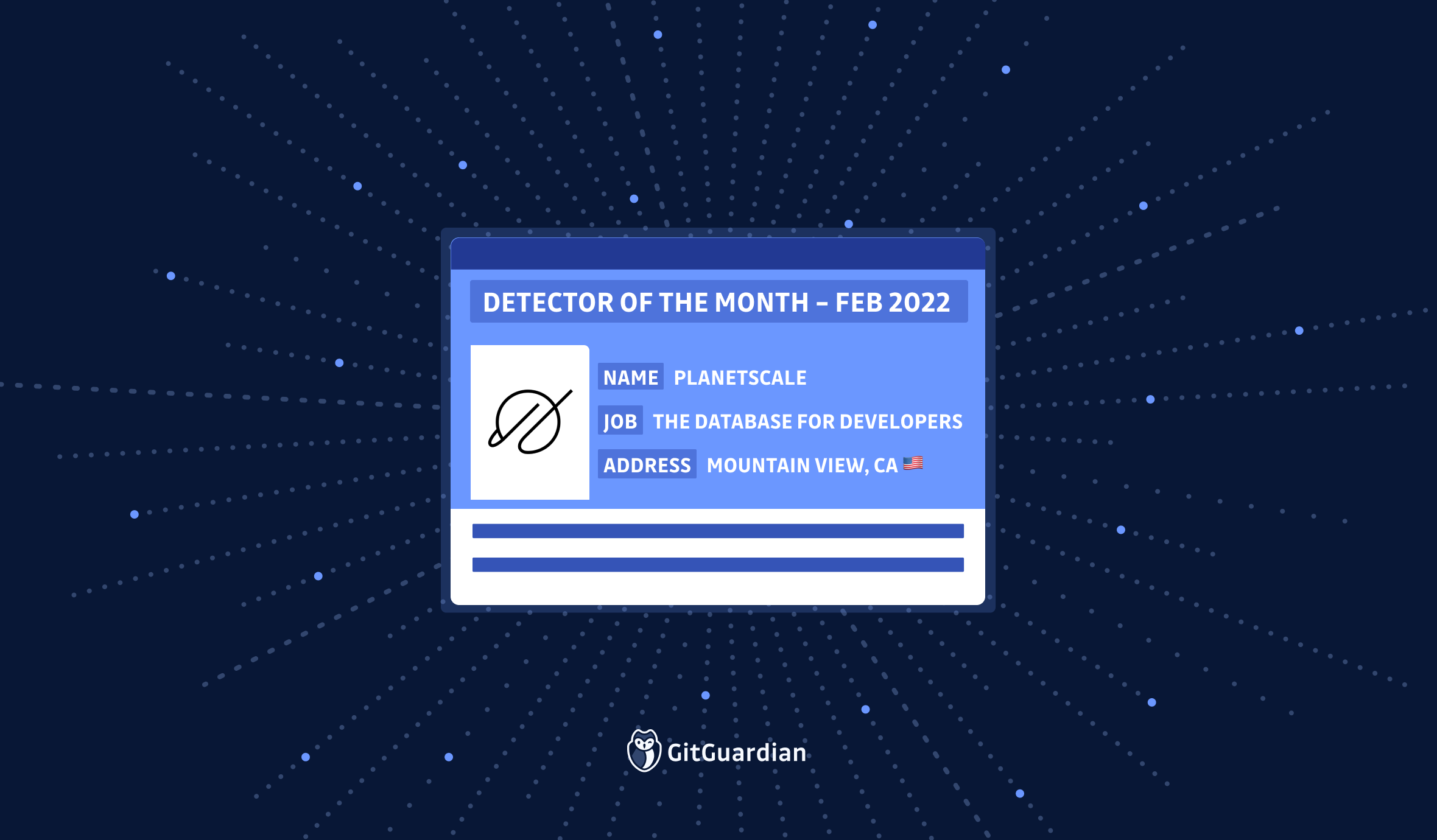 Detector of The Month – PlanetScale, February 2022