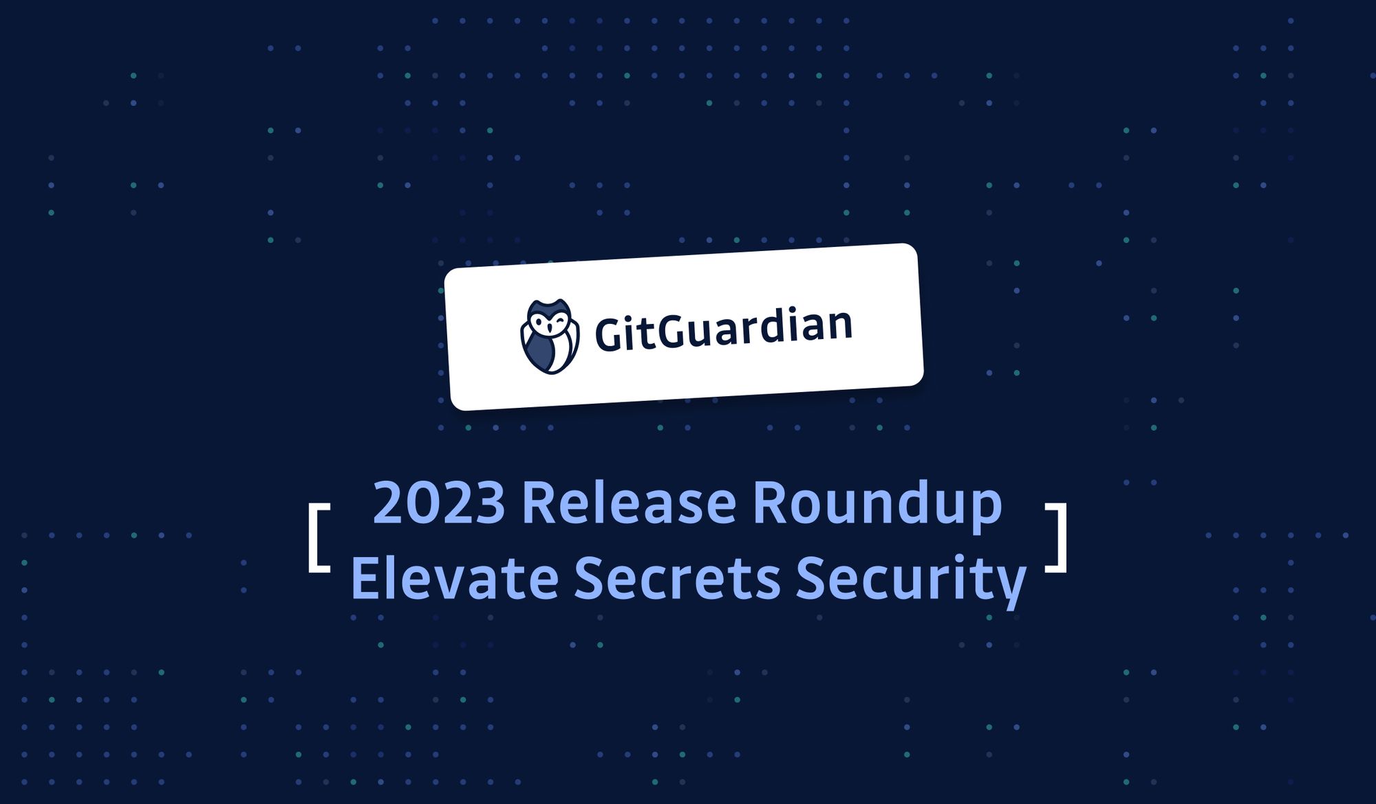 Elevate your secrets' security with these latest releases in GitGuardian Secrets Detection