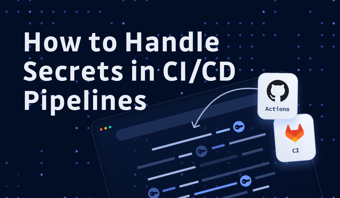 How to Handle Secrets in CI/CD Pipelines