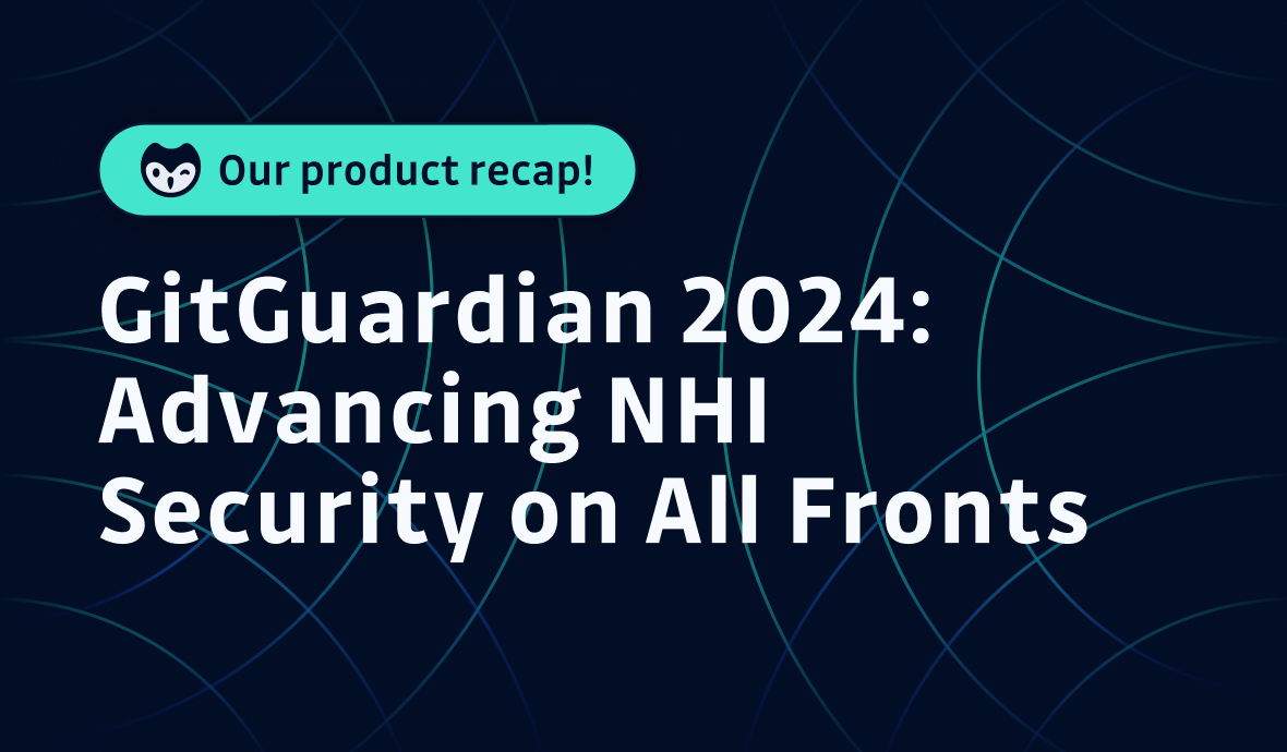 GitGuardian 2024: Advancing NHI Security on All Fronts