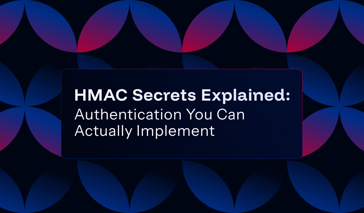 HMAC Secrets Explained: Authentication You Can Actually Implement