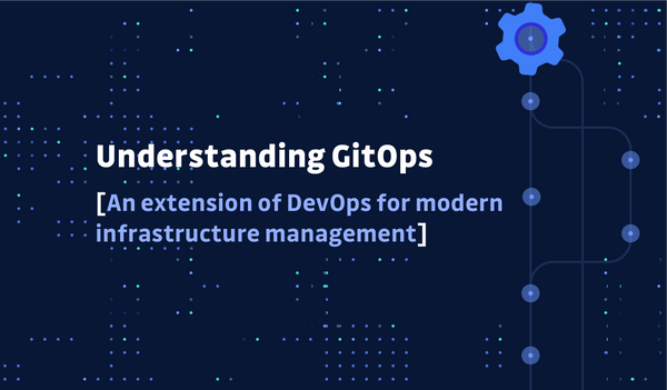 GitOps - an extension of DevOps for modern infrastructure management