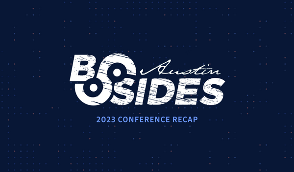 BSidesAustin 2023: CyberSecurity In The Texas Tech Capital
