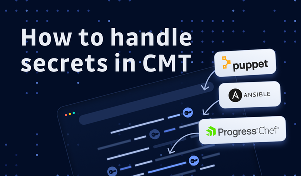 How to Handle Secrets in Configuration Management Tools