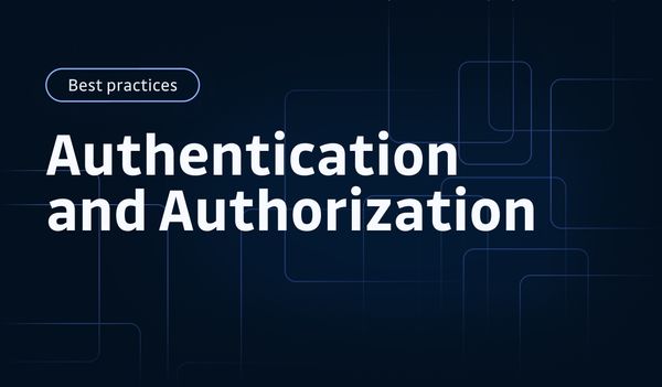 Authentication and Authorization Best Practices