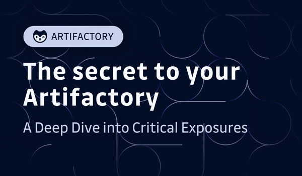 The secret to your Artifactory: A Deep Dive into Critical Exposures