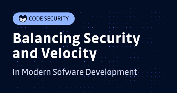 Balancing Security and Velocity in Modern Software Development